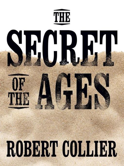 Title details for The Secret of the Ages by Robert Collier - Available